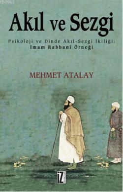 Akıl ve Sezgi; Psikoloji ve Dinde Akıl-sezgi İkiliği İmam Rabbani Örne