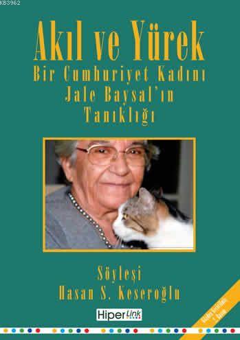 Akıl ve Yürek; Bir Cumhuriyet Kadını Jale Baysal'ın Tanıklığı | Jele B