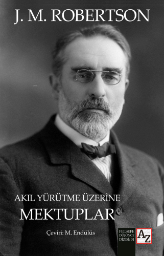 Akıl Yürütme Üzerine Mektuplar | J. M. Robertson | Az Kitap