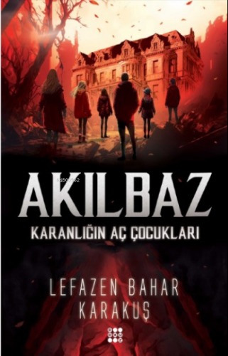 Akılbaz Karanlığın Aç Çocukları | Lefazen Bahar Karakuş | Dokuz Yayınl