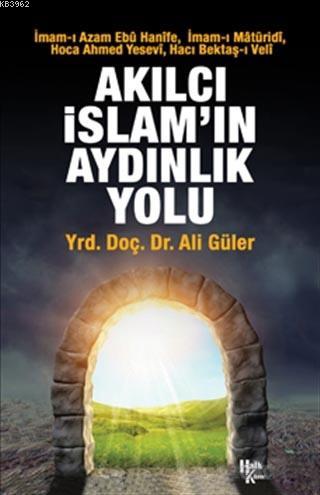 Akılcı İslam'ın Aydınlık Yolu; İmam-ı Azam Ebu Hanife, İmam-ı Matüridi