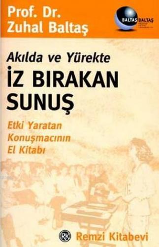 Akılda ve Yürekte İz Bırakan Sunuş | Zuhal Baltaş | Remzi Kitabevi