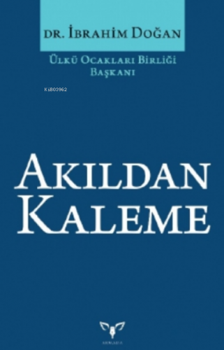 Akıldan Kaleme | İbrahim Doğan | Armada Yayınları