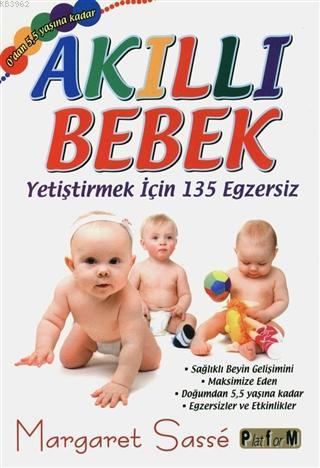 Akıllı Bebek - Yetiştirmek için 135 Egzersiz | Margaret Sasse | Platfo