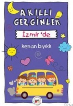 Akıllı Gezginler İzmirde | Kenan Bıyıklı | Mühür Kitaplığı