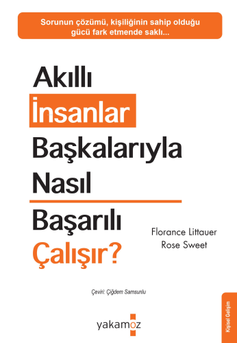 Akıllı İnsanlar Başkalarıyla Nasıl Başarılı Çalışır? | Florance Littau