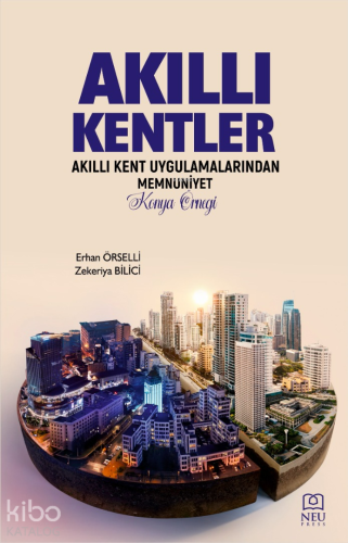 Akıllı Kentler; Akıllı Kent Uygulamalarından Memnuniyet - Konya Örneği