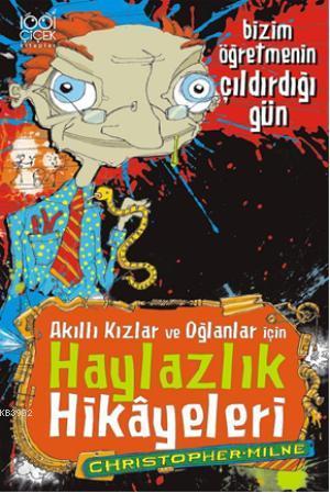 Akıllı Kızlar ve Oğlanlar için Haylazlık Hikayeleri; Bizim Öğretmenin 