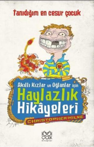 Akıllı Kızlar ve Oğlanlar İçin Haylazlık Hikâyeleri; Tanıdığım En Cesu