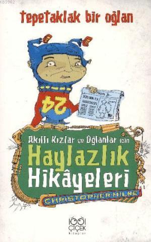 Akıllı Kızlar ve Oğlanlar İçin Haylazlık Hikayeleri; Tepetaklak Bir Oğ