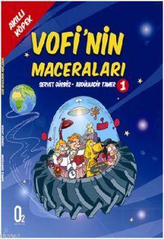 Akıllı Köpek Vofi'nin Maceraları 1 | Servet Gürbüz | O2 Yayınevi