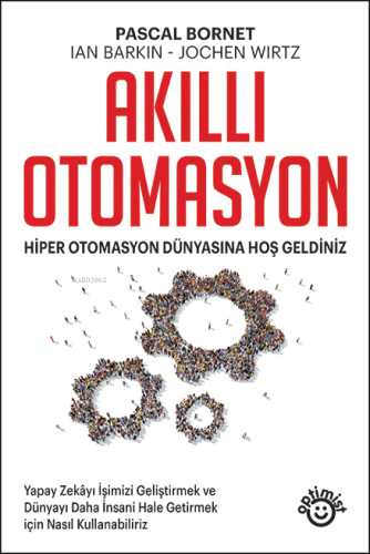 Akıllı Otomasyon | Pascal Bornet | Optimist Yayım Dağıtım