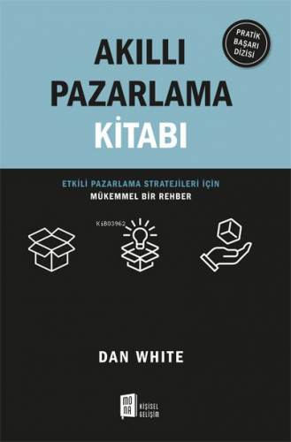 Akıllı Pazarlama Kitabı | Dan White | Mona Kitap