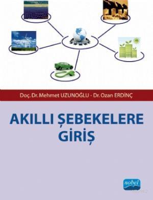 Akıllı Şebekelere Giriş | Mehmet Uzunoğlu | Nobel Akademik Yayıncılık