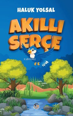 Akıllı Serçe | Haluk Yolsal | Tunç Yayıncılık