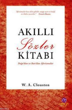 Akıllı Sözler Kitabı | William Alexander Clouston | Maya Kitap