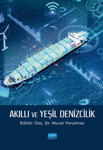 Akıllı ve Yeşil Denizcilik | Murat Yorulmaz | Nobel Akademik Yayıncılı