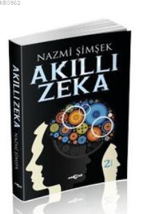 Akıllı Zeka | Nazmi Şimşek | Akçağ Basım Yayım Pazarlama