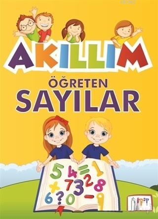 Akıllım Öğreten Sayılar | Kolektif | Edip Kitap