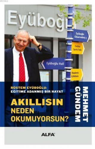 Akıllısın Neden Okumuyorsun? (Ciltli); Rüstem Eyüboğlu Eğitime Adanmış