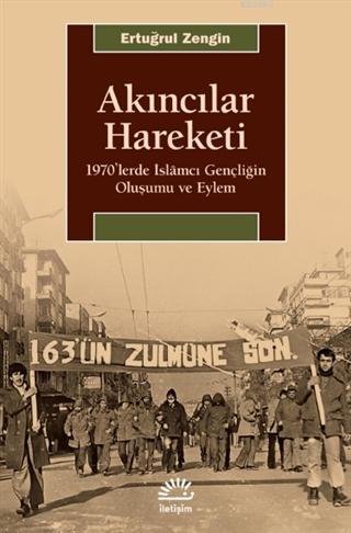 Akıncılar Hareketi; 1970'lerde İslamcı Gençliğin Oluşumu ve Eylem | Er