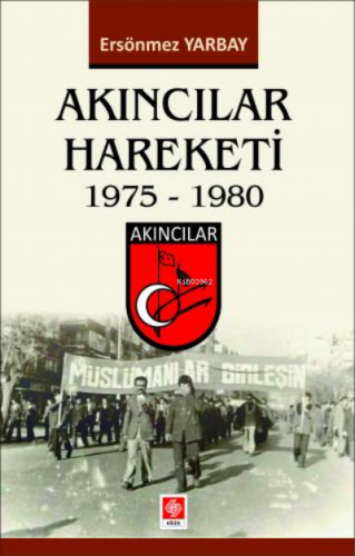 Akıncılar Hareketi 1975-1980 | Ersönmez Yarbay | Ekin Kitabevi Yayınla