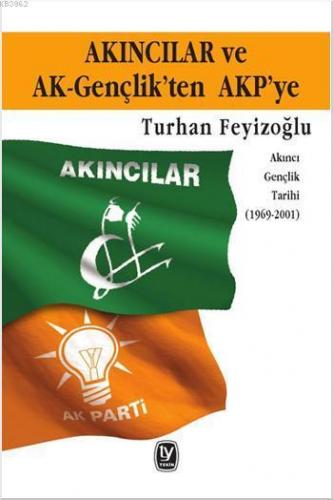 Akıncılar ve AK-Gençlik'ten AKP'ye; Akıncı Gençlik Tarihi (1969-2001 |