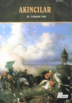 Akıncılar | M. Turhan Tan | Hamle Yayınları