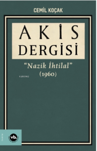 Akis Dergisi "Nazik İhtilal" (1960) | Cemil Koçak | Vakıfbank Kültür Y