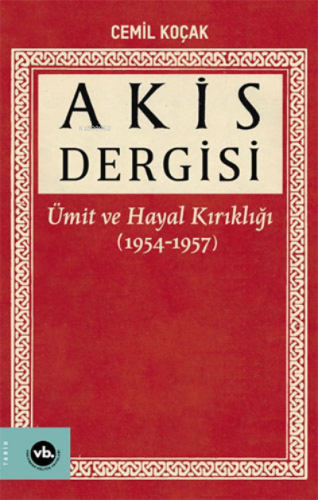 Akis Dergisi: Ümit ve Hayal Kırıklığı | Cemil Koçak | Vakıfbank Kültür