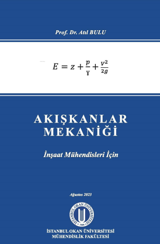 Akışkanlar;İnşaat Mühendisleri İçin | Atıl Bulu | Okan Üniversitesi Ya