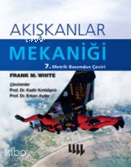 Akışkanlar Mekaniği; (Ciltli) | Frank M. White | Literatür - Ders Kita