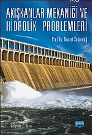 Akışkanlar Mekaniği ve Hidrolik Problemleri | Nusret Şekerdağ | Nobel 