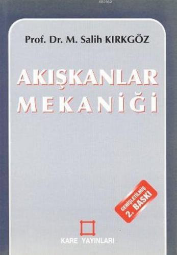 Akışkanlar Mekaniği | M. Salih Kırkgöz | Kare Yayınları