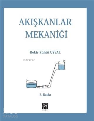 Akışkanlar Mekaniği | Bekir Zühtü Uysal | Gazi Kitabevi