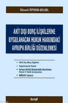 Akit Dışı Borç İlişkilerine Uygulanacak Hukuk Hakkındaki Avrupa Birliğ