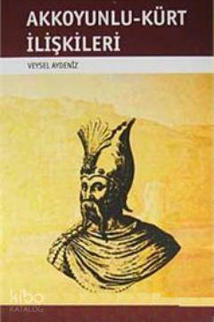 Akkoyunlu-Kürt İlişkileri | Veysel Aydeniz | Nubihar Yayınları