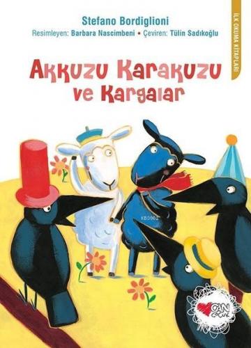 Akkuzu Karakuzu ve Kargalar | Stefano Bordiglioni | Can Çocuk Yayınlar