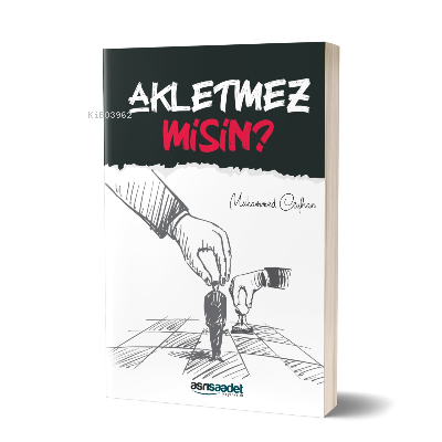 Akletmez misin? | Muhammed Ceyhan | Asrı Saadet Yayıncılık