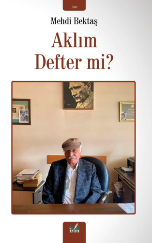 Aklım Defter mi? | Mehdi Bektaş | İzan Yayıncılık