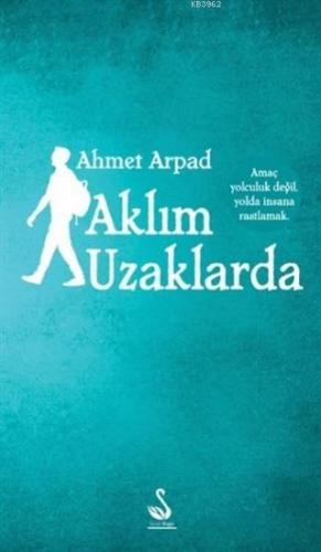 Aklım Uzaklarda | Ahmet Arpad | Siyah Kuğu Yayınları