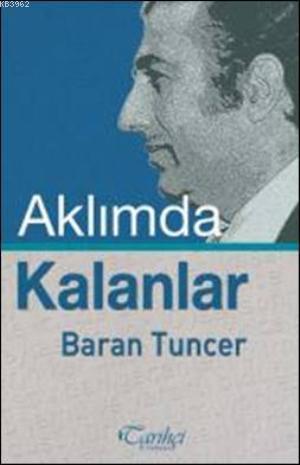 Aklımda Kalanlar | Baran Tuncer | Tarihçi Kitabevi