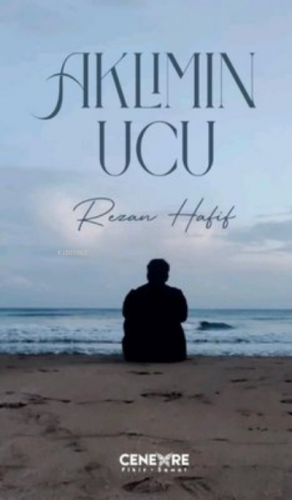 Aklımın Ucu | Rezan Hafif | Cenevre Fikir Sanat