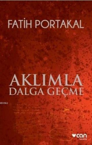 Aklımla Dalga Geçme | Fatih Portakal | Can Yayınları