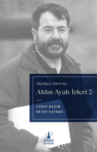 Aklın Ayak İzleri 2;Hurdacı Darwin | Yusuf Nazım | İzmir Büyükşehir Be