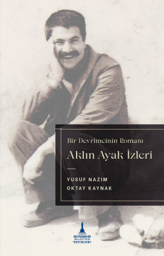 Aklın Ayak İzleri | Yusuf Nazım | İzmir Büyükşehir Belediyesi Yayınlar