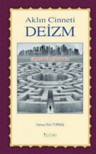 Aklın Cinneti Deizm | Osman Nuri Topbaş | Yüzakı Yayıncılık