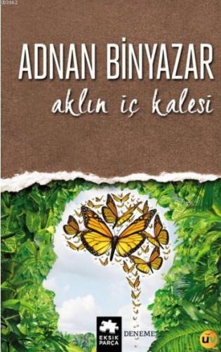 Aklın İç Kalesi | Adnan Binyazar | Eksik Parça Yayınları