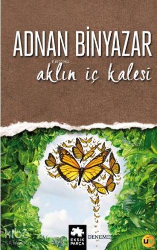 Aklın İç Kalesi | Adnan Binyazar | Eksik Parça Yayınları