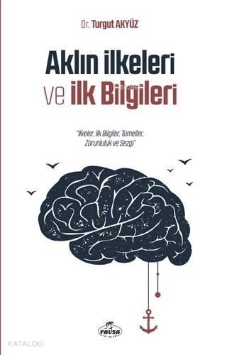 Aklın İlkeleri ve İlk Bilgileri; İlkeler, İlk Bilgiler, Tümeller, Zoru